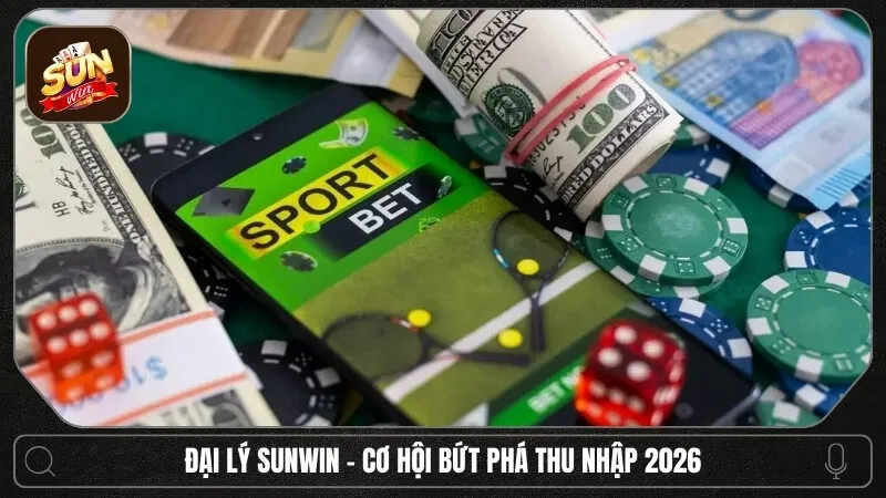Đại Lý Sunwin 1 Sunwin Đại lý Sunwin - Cơ hội hợp tác kinh doanh và bứt phá thu nhập 2026